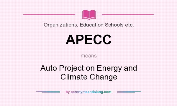 What does APECC mean? It stands for Auto Project on Energy and Climate Change