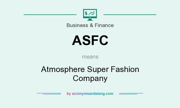 What does ASFC mean? It stands for Atmosphere Super Fashion Company