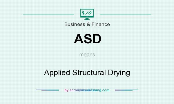 What does ASD mean? It stands for Applied Structural Drying