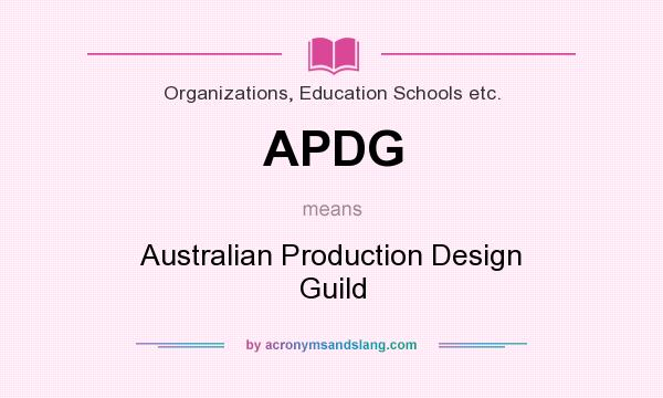 What does APDG mean? It stands for Australian Production Design Guild