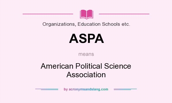 What does ASPA mean? It stands for American Political Science Association