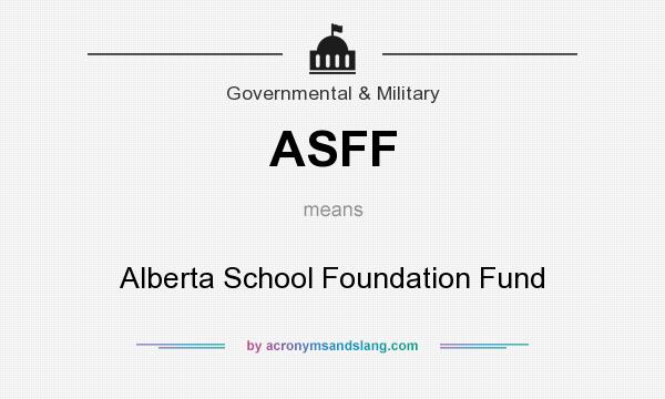 What does ASFF mean? It stands for Alberta School Foundation Fund