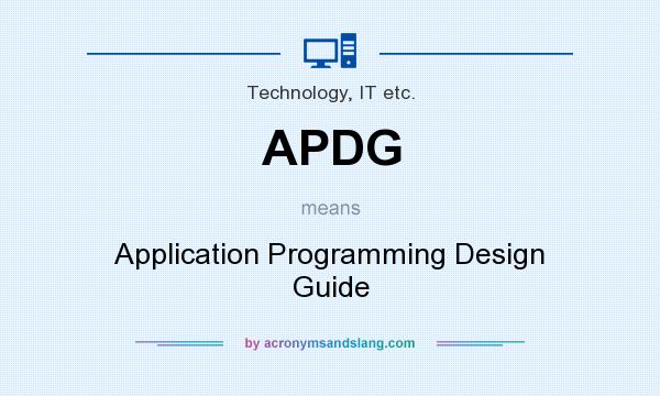 What does APDG mean? It stands for Application Programming Design Guide