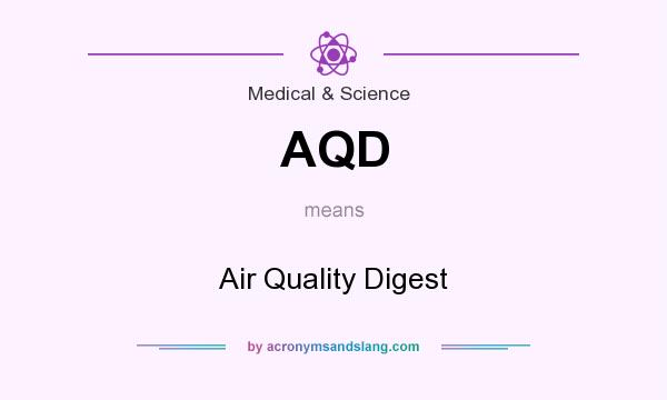 What does AQD mean? It stands for Air Quality Digest