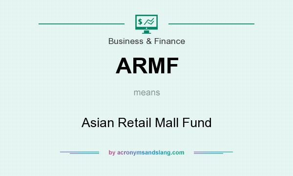 What does ARMF mean? It stands for Asian Retail Mall Fund