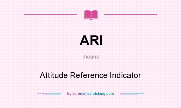 What does ARI mean? It stands for Attitude Reference Indicator