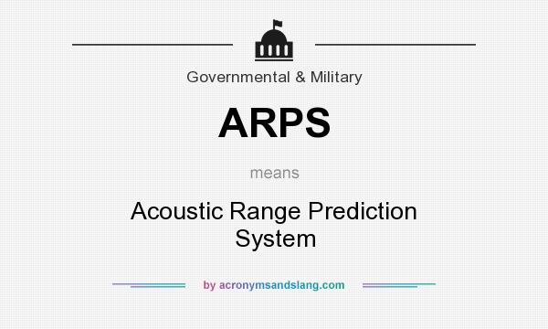 What does ARPS mean? It stands for Acoustic Range Prediction System