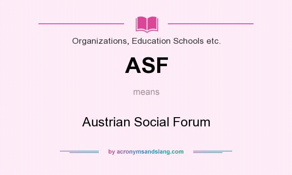 What does ASF mean? It stands for Austrian Social Forum