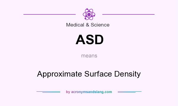 What does ASD mean? It stands for Approximate Surface Density