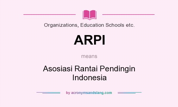 What does ARPI mean? It stands for Asosiasi Rantai Pendingin Indonesia