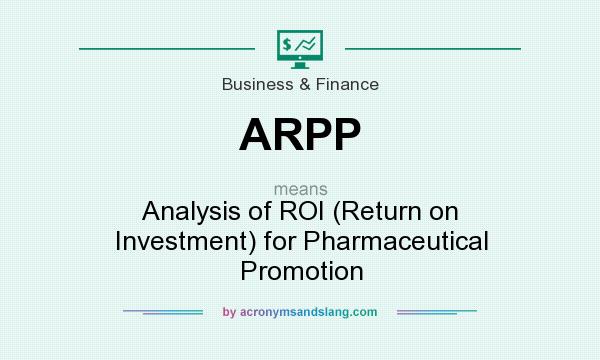 What does ARPP mean? It stands for Analysis of ROI (Return on Investment) for Pharmaceutical Promotion