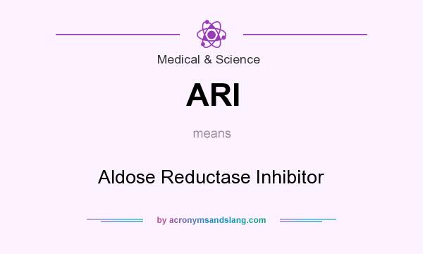 What does ARI mean? It stands for Aldose Reductase Inhibitor