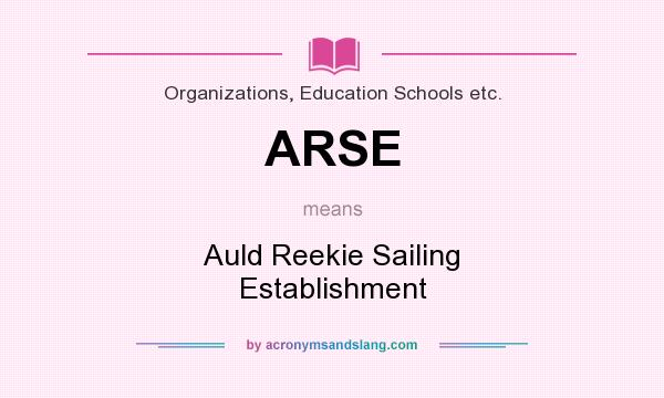 What does ARSE mean? It stands for Auld Reekie Sailing Establishment