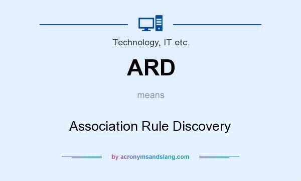 What does ARD mean? It stands for Association Rule Discovery