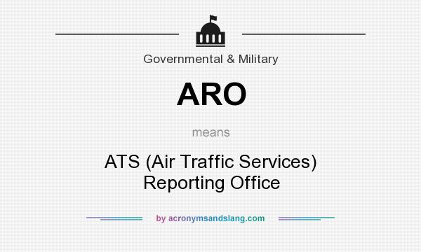 What does ARO mean? It stands for ATS (Air Traffic Services) Reporting Office
