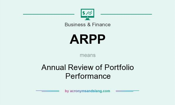What does ARPP mean? It stands for Annual Review of Portfolio Performance
