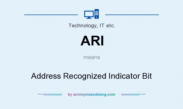 What does ARI mean? It stands for Address Recognized Indicator Bit