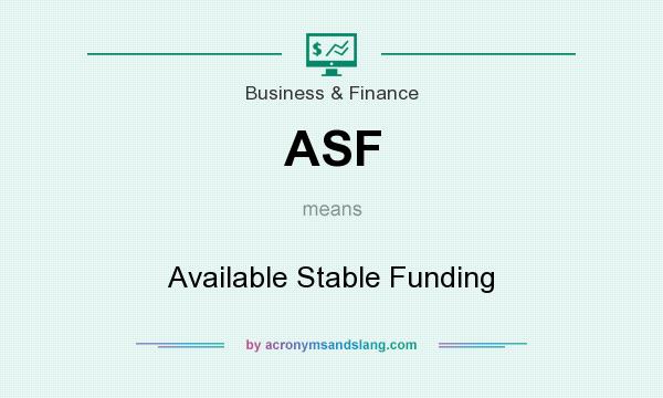 What does ASF mean? It stands for Available Stable Funding