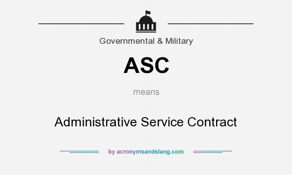 What does ASC mean? It stands for Administrative Service Contract