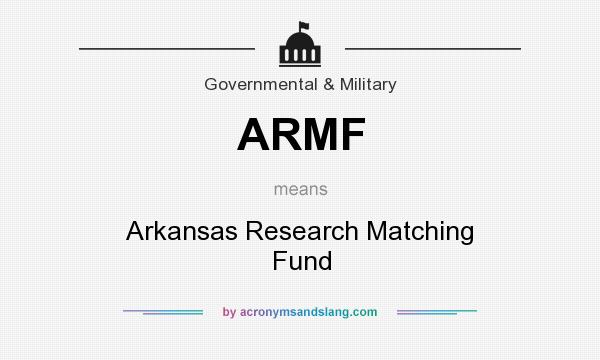 What does ARMF mean? It stands for Arkansas Research Matching Fund