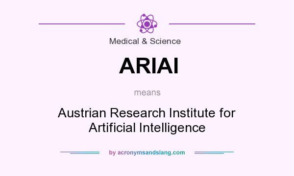 What does ARIAI mean? It stands for Austrian Research Institute for Artificial Intelligence