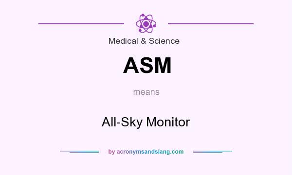 What does ASM mean? It stands for All-Sky Monitor