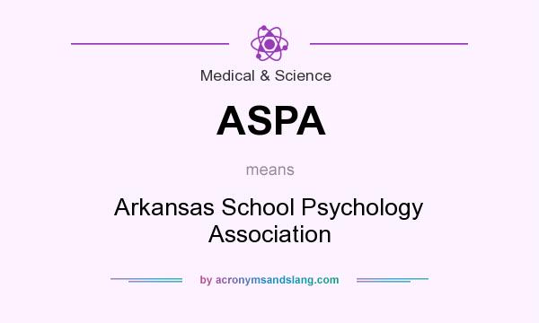 What does ASPA mean? It stands for Arkansas School Psychology Association