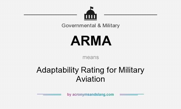 What does ARMA mean? It stands for Adaptability Rating for Military Aviation