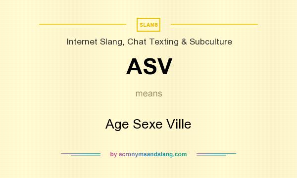 What does ASV mean? It stands for Age Sexe Ville