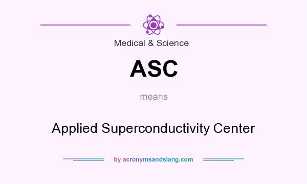 What does ASC mean? It stands for Applied Superconductivity Center