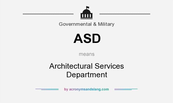 What does ASD mean? It stands for Architectural Services Department