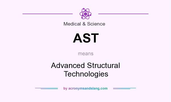 What does AST mean? It stands for Advanced Structural Technologies
