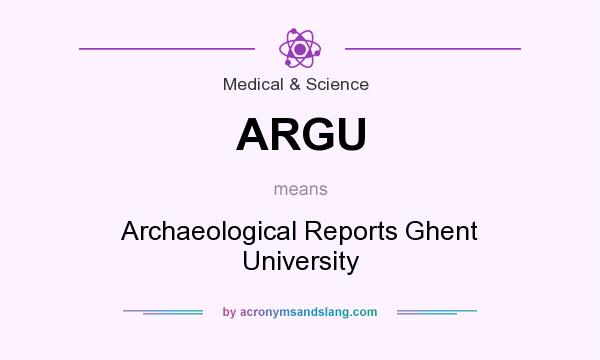 What does ARGU mean? It stands for Archaeological Reports Ghent University