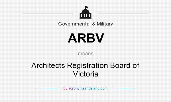 What does ARBV mean? It stands for Architects Registration Board of Victoria
