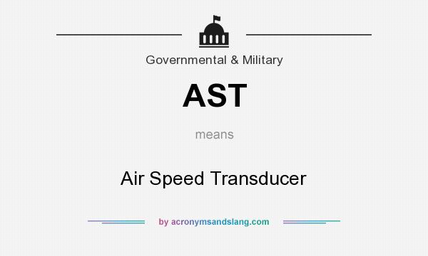 What does AST mean? It stands for Air Speed Transducer