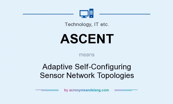What does ASCENT mean? It stands for Adaptive Self-Configuring Sensor Network Topologies
