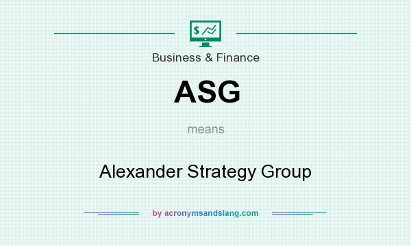 What does ASG mean? It stands for Alexander Strategy Group