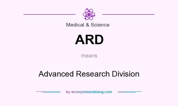 What does ARD mean? It stands for Advanced Research Division