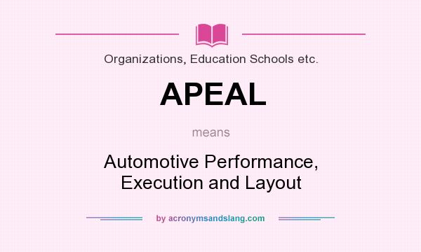 What does APEAL mean? It stands for Automotive Performance, Execution and Layout