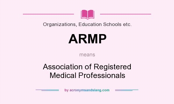 What does ARMP mean? It stands for Association of Registered Medical Professionals