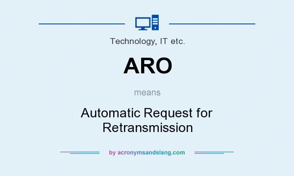 What does ARO mean? It stands for Automatic Request for Retransmission