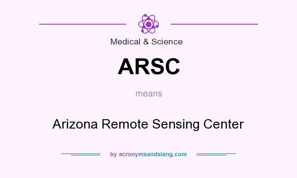 What does ARSC mean? It stands for Arizona Remote Sensing Center