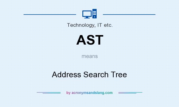 What does AST mean? It stands for Address Search Tree