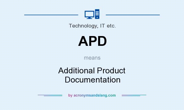 What does APD mean? It stands for Additional Product Documentation
