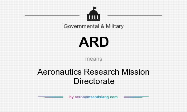 What does ARD mean? It stands for Aeronautics Research Mission Directorate