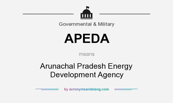 What does APEDA mean? It stands for Arunachal Pradesh Energy Development Agency