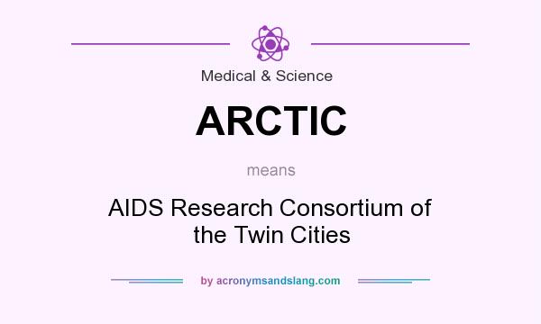 What does ARCTIC mean? It stands for AIDS Research Consortium of the Twin Cities