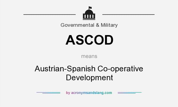 What does ASCOD mean? It stands for Austrian-Spanish Co-operative Development