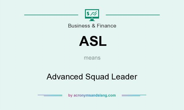 What does ASL mean? It stands for Advanced Squad Leader