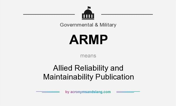 What does ARMP mean? It stands for Allied Reliability and Maintainability Publication